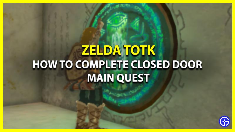 Closed Door Quest Guide for Tears Of The Kingdom