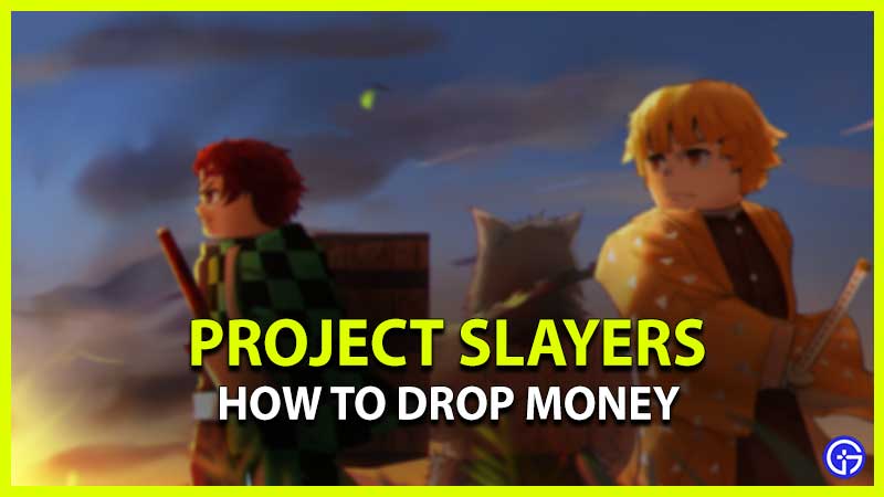 Drop Money In Project Slayers
