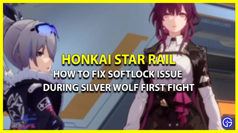 How To Fix Softlock Issue During Silver Wolf First Fight In HSR