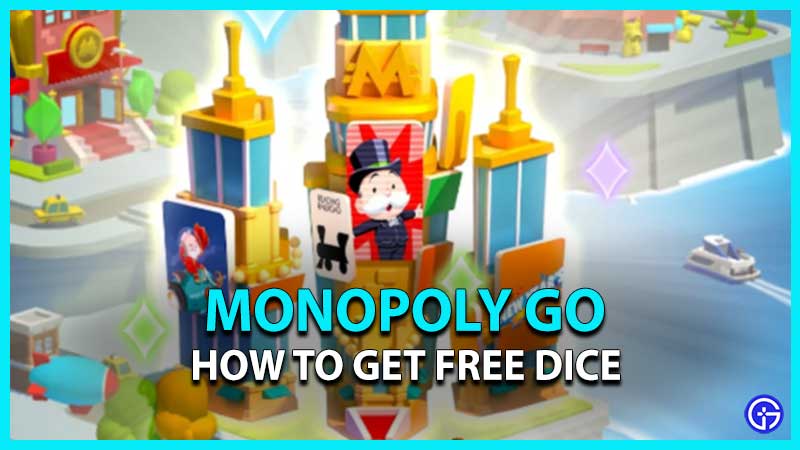 Get Free Dice Rolls In Monopoly Go