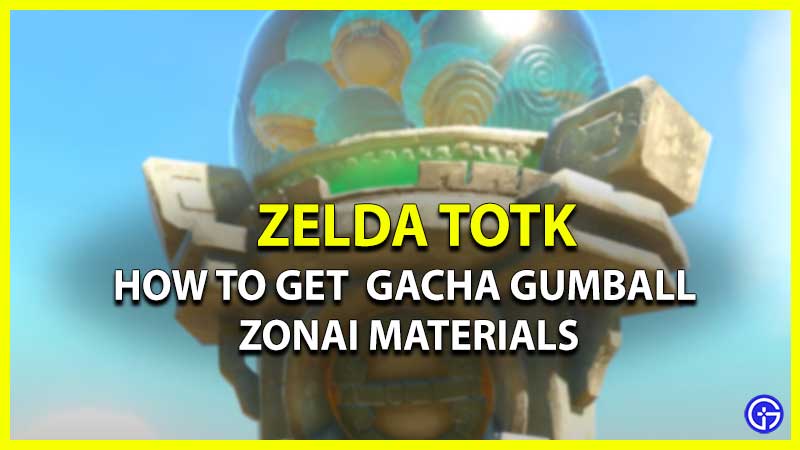 Get Zonai Materials In Gacha Gumball Zelda TotK