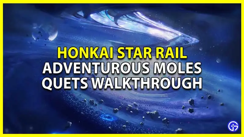 how to unlock adventurous moles in honkai star rail