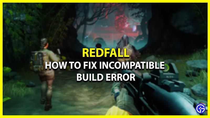 Redfall Incompatible Build Error Fix (Arknet Connection Lost)