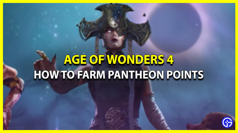 How To Gain Pantheon Points In Age Of Wonders 4 (XP Farming)
