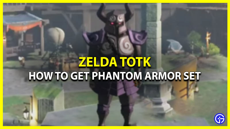 How To Get Phantom Armor Set tears of the kingdom