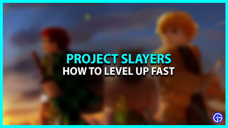 How to Farm XP in Project Slayers (Level Up Fast)