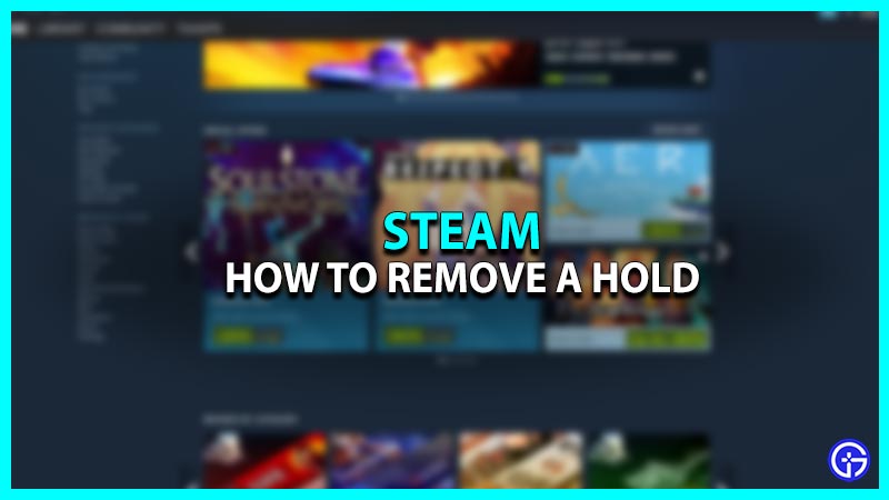 How To Remove A Hold In the Steam Market