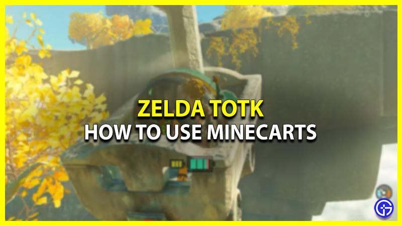 How Can I Use & Ride Minecarts in Zelda Tears of the Kingdom