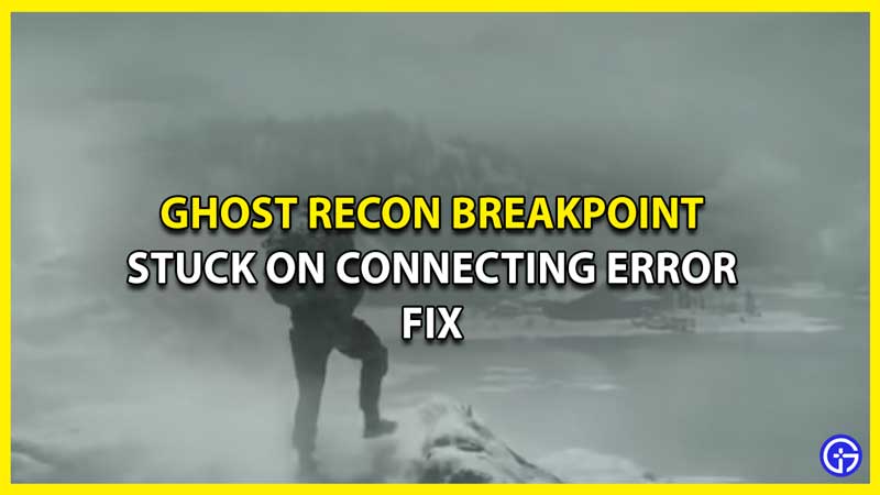 How to Fix Ghost Recon Breakpoint Stuck on Connecting Error