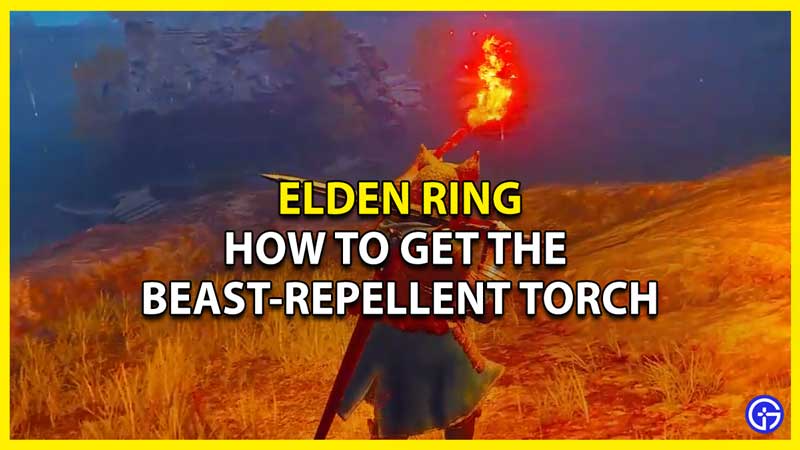 How to get the Beast-Repellent Torch in Elden Ring