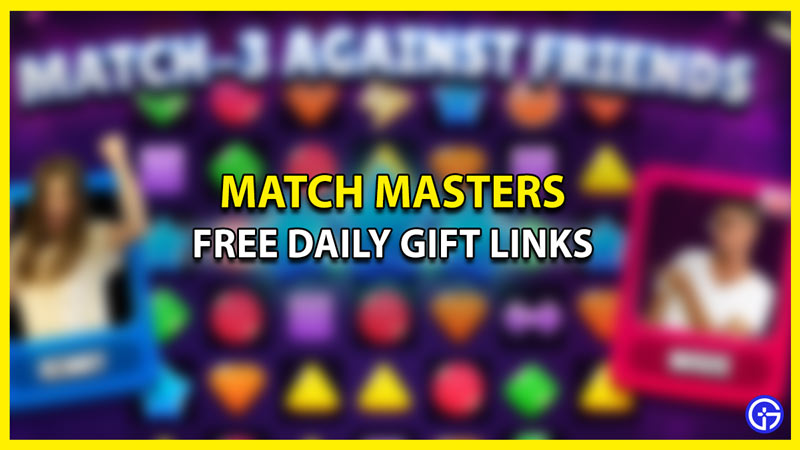 Match Masters Free Daily Gift Links