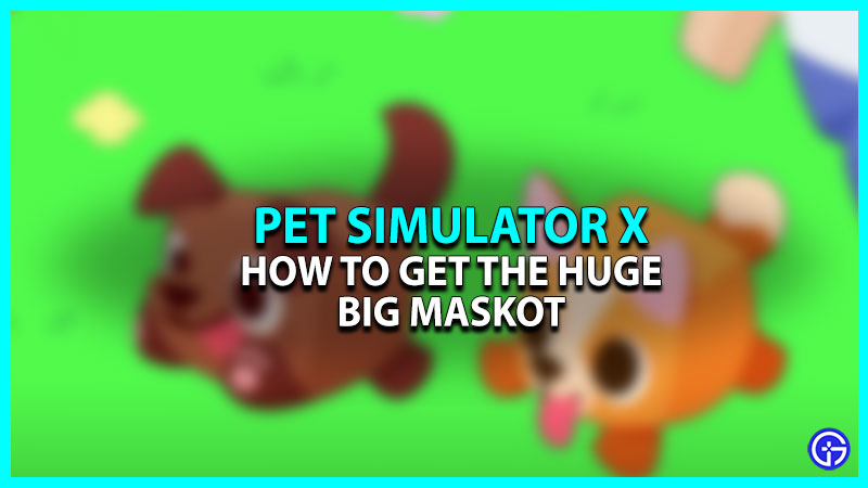 How to Get Huge Big Maskot in Pet Sim X