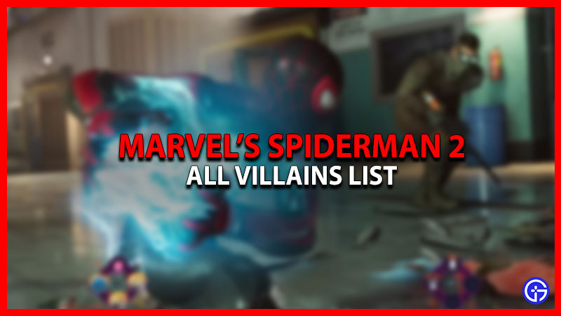 Marvel's Spiderman 2 Game Villains