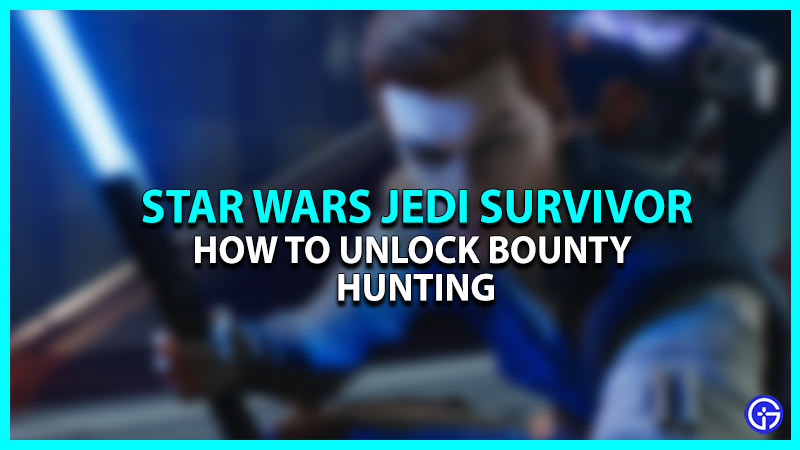 Bounty Hunting in Star Wars Jedi Survivor