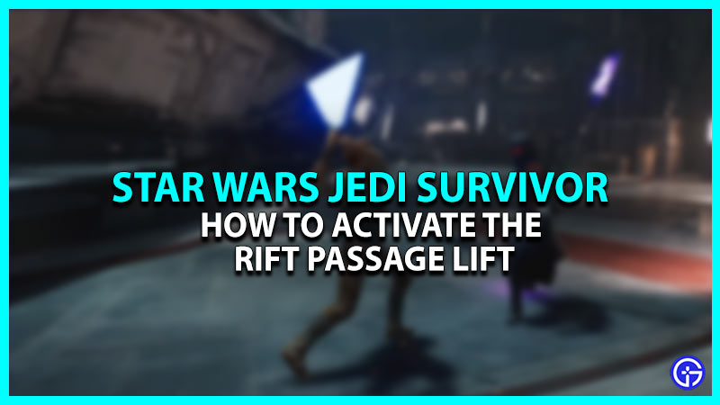 How to Activate the Rift Passage Lift in Star Wars Jedi Survivor
