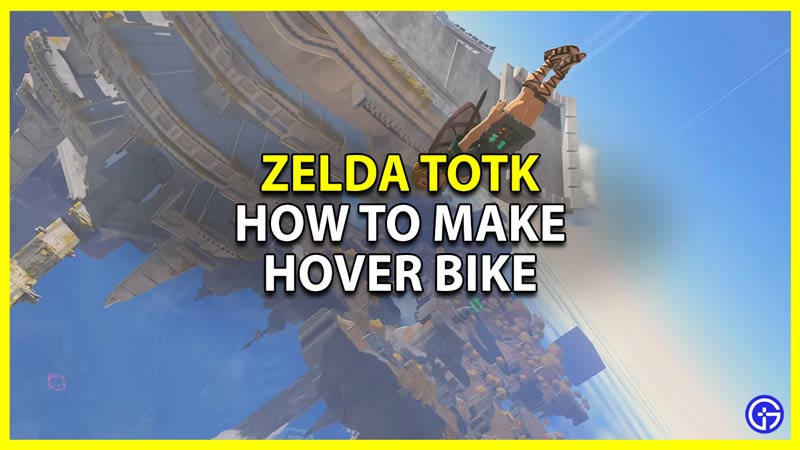 Zelda Tears of the Kingdom TOTK Make Hover Bike