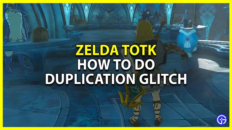 how to Do Duplication Glitch in Zelda TOTK