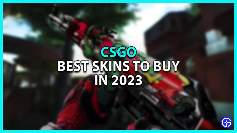 Best CSGO Skins to Invest In in 2023