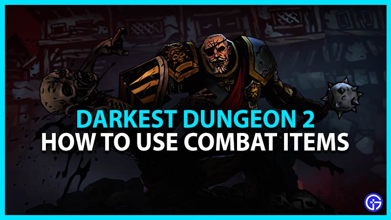 darkest-dungeon-2-combat-items