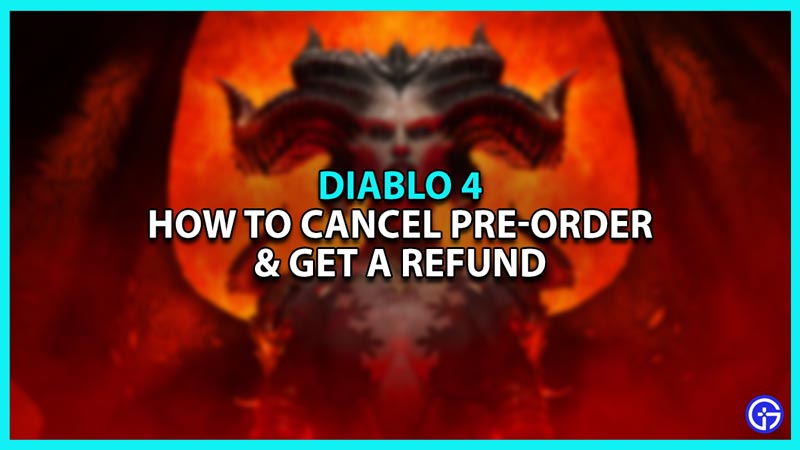 How to Cancel Diablo 4 Pre-order and get a refund