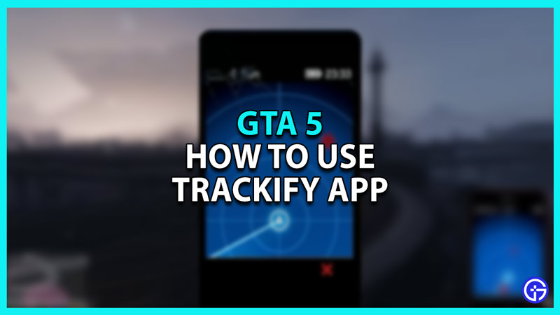 How to use Trackify App in GTA 5