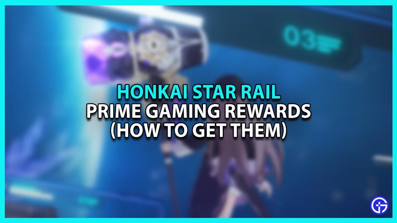 How to redeem  Prime Gaming rewards for Honkai Star Rail?