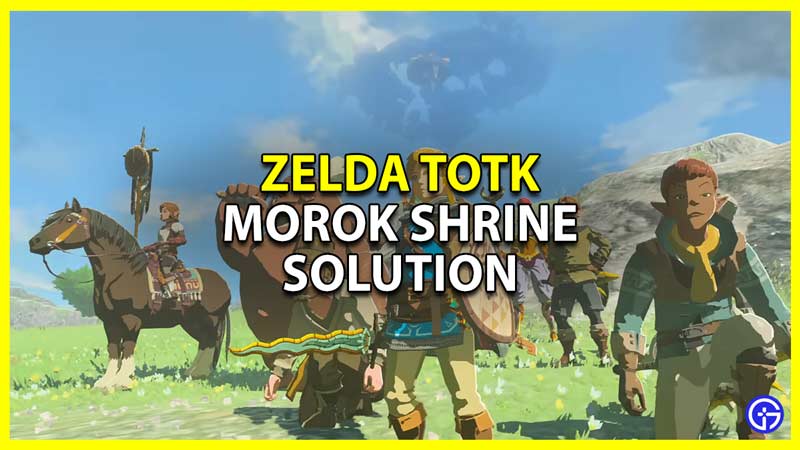 Zelda Tears of the Kingdom Morok Shrine Solution