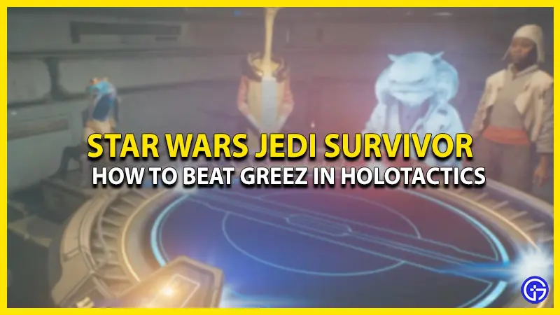 how-to-beat-greez-in-jedi-survivor-holotactics