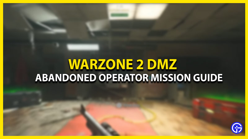 how-to-complete-abandoned-operator-mission-dmz-warzone-2