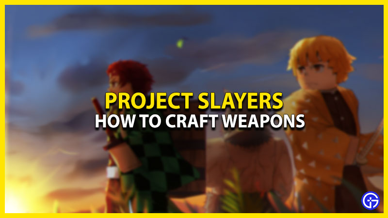 how to craft weapons in project slayers