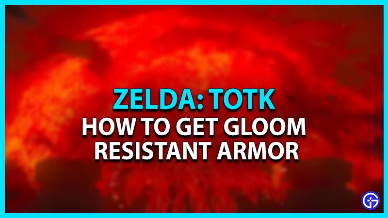 gloom resistant armor zelda tears of the kingdom totk