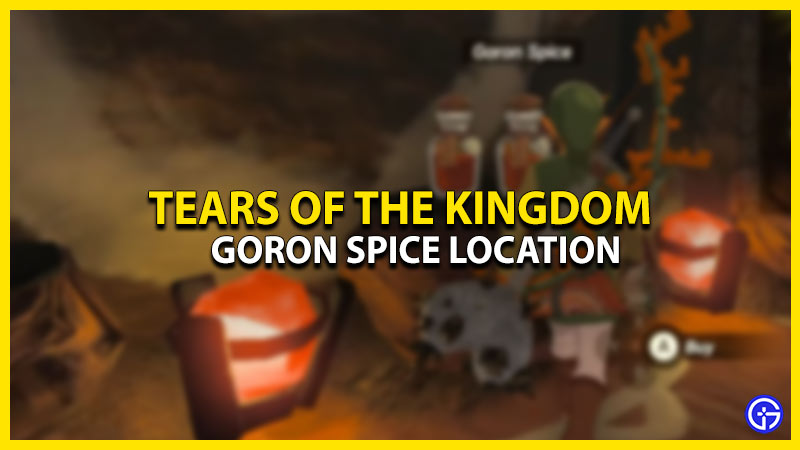 how to get goron spice in zelda tears of the kingdom
