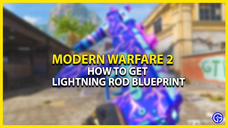 how to get the lightning rod blueprint mw2
