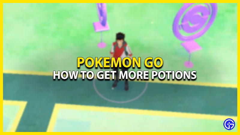 how to get more potions in pokemon go