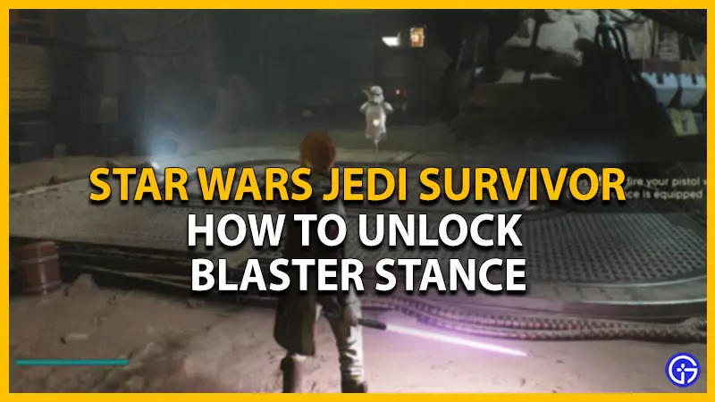 how to unlock blaster stance in star wars jedi survivor