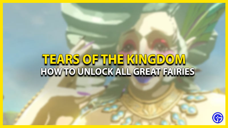 how-to-unlock-great-fairies-in-zelda-tears-of-the-kingdom