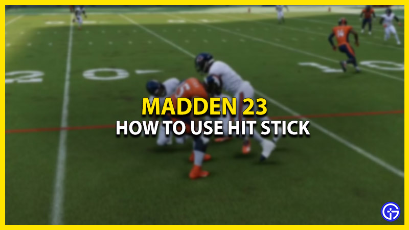 how to use hit stick in madden 23