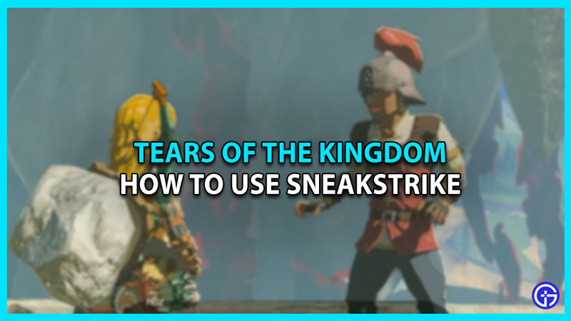 sneakstrike tears of the kingdom totk