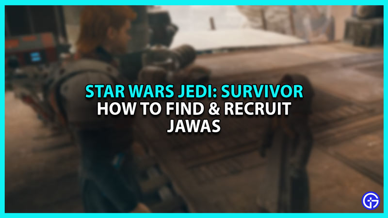 How to Recruit Jawas in Star Wars Jedi Survivor