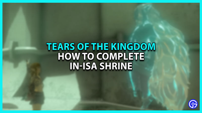 How to Complete In-Isa Shrine in Zelda ToTK