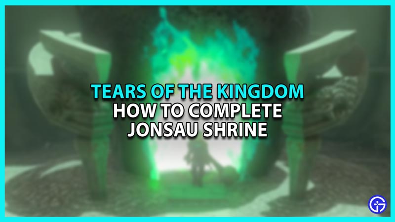 How to Complete Jonsau Shrine in Zelda Tears of The Kingdom
