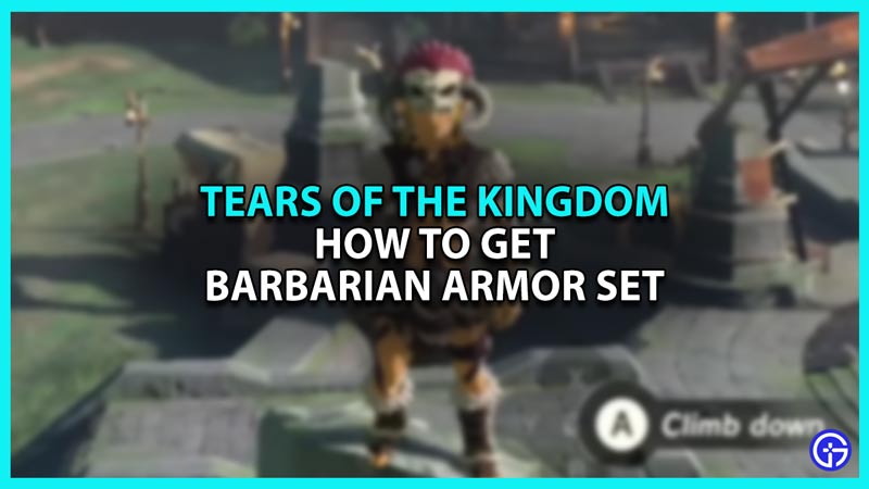 How to Get Barbarian Armor Set in Zelda Tears of the Kingdom