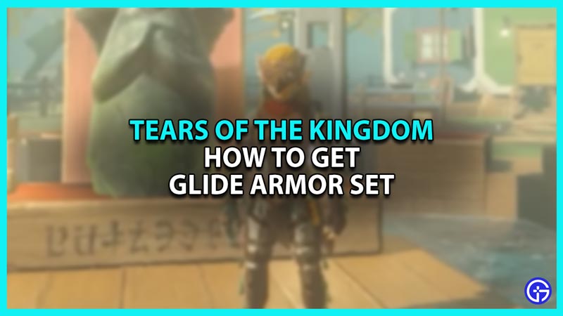 How to Get Glide Armor Set in Zelda Tears of the Kingdom