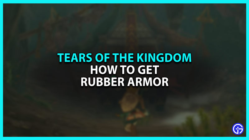 How to Get Rubber Armor in Zelda Tears of the Kingdom