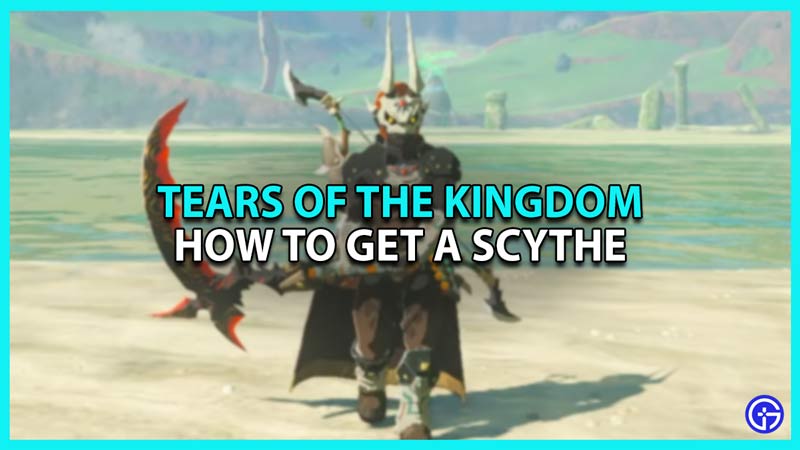 How to get a Scythe in Zelda Tears of the Kingdom TOTK