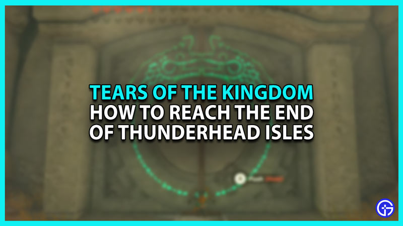 How to reach the end of Thunderhead Isles in Zelda TOTK