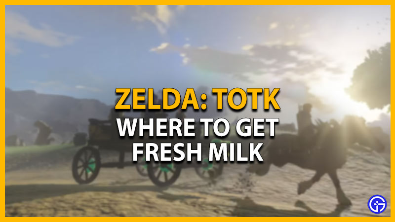 zelda tears of the kingdom totk get fresh milk