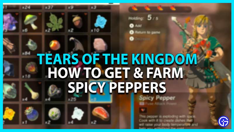 get & farm spicy peppers tears of the kingdom