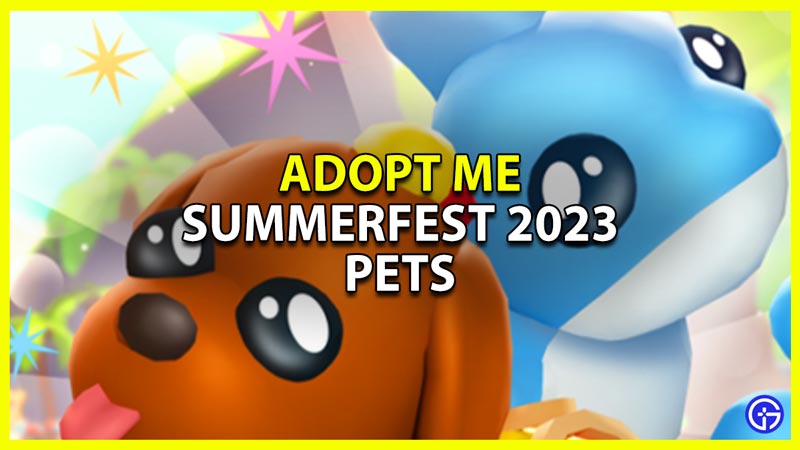 Adopt Me Summerfest 2023 Pets