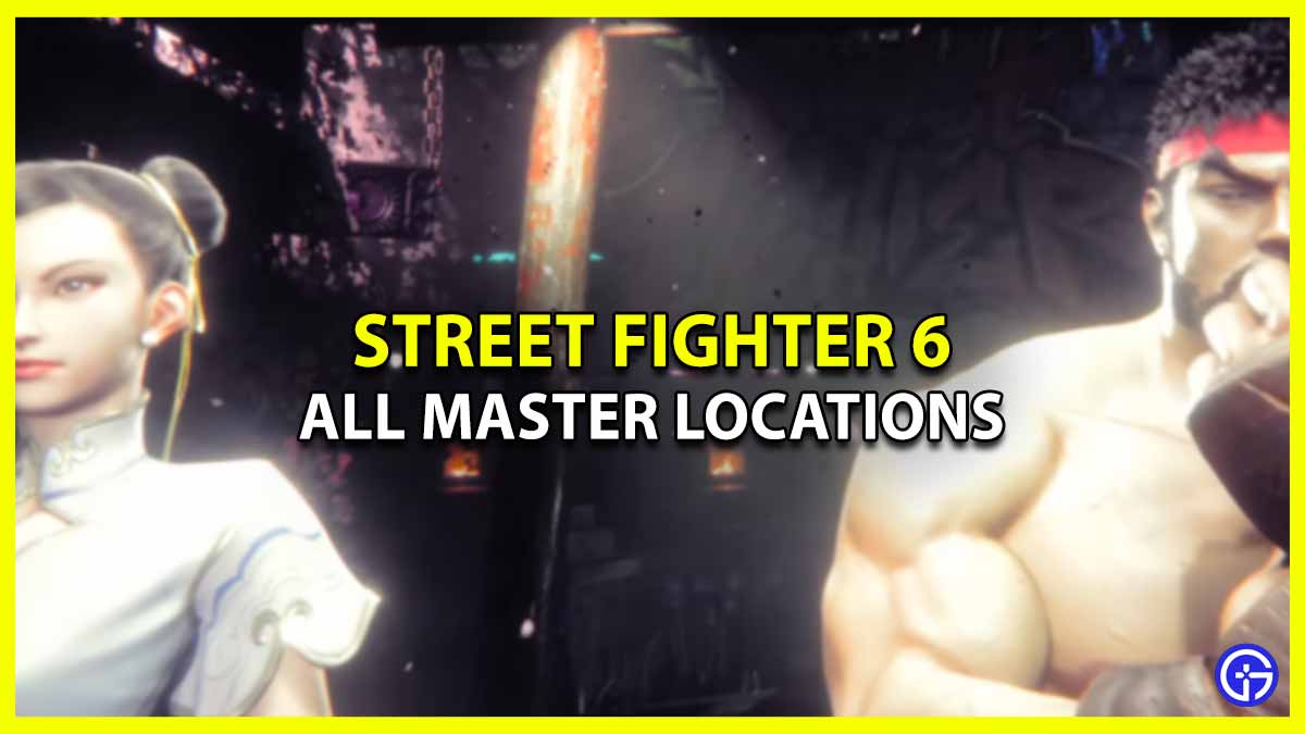how to find & unlock All Master Locations In Street Fighter 6 SF6